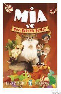 Mia Ve Bazı Şekerli Şeyler - Timaş Yayınları
