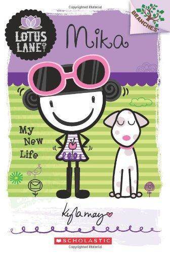Mika: My New Life (Lotus Lane 4) - Scholastic USA