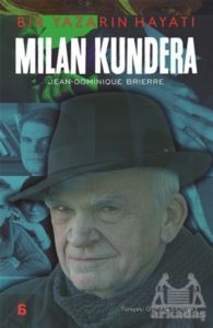 Milan Kundera – Bir Yazarın Hayatı - Agora Kitaplığı