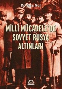 Milli Mücadele'de Sovyet Rusya Altınları - Örgün Yayınları