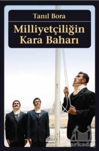 Milliyetçiliğin Kara Baharı - İletişim Yayınevi