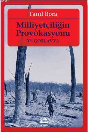 Milliyetçiliğin Provokasyonu / Yugoslavya - İletişim Yayınevi