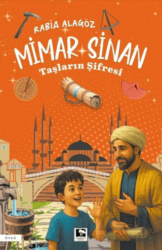Mimar Sinan - Taşların Şifresi - Çınaraltı Yayınları
