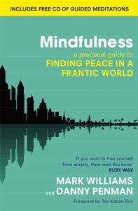 Mindfulness: A Practical Guide to Finding Peace in a Frantic World - 1