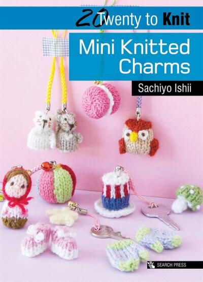 Mini Knitted Charms (Twenty to Make) - Search Press