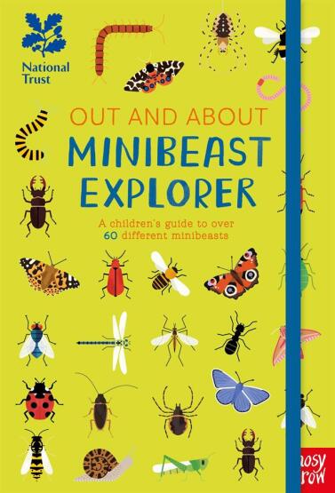 Minibeast Explorer A Children's Guide to Over 60 Different Minibeasts - Out and About - Nosy Crow