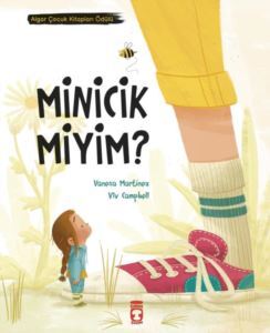 Minicik Miyim? - Vanesaa Martinez - Timaş Çocuk