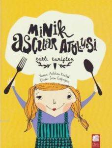 Minik Aşçılar Atölyesi - Tatlı Tarifler - Final Kültür Sanat Yayınları