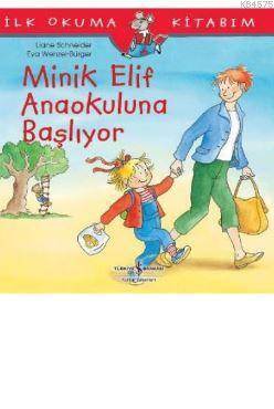 Minik Elif Anaokuluna Başlıyor; İlk Okuma Kitabım - 1