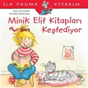Minik Elif Kitapları Keşfediyor - İlk Okuma Kitabım - İş Bankası Kültür Yayınları