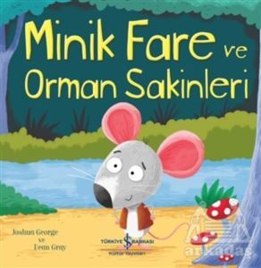 Minik Fare Ve Orman Sakinleri - İş Bankası Kültür Yayınları