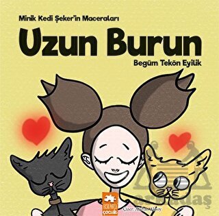 Minik Kedi Şeker’İn Maceraları - Uzun Burun - Eksik Parça Yayınları