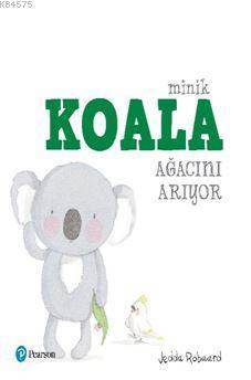 Minik Koala Ağacını Arıyor - Pearson Yayıncılık