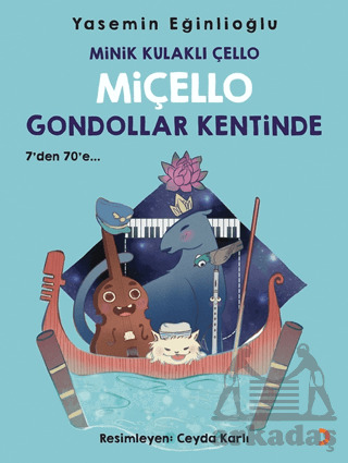 Minik Kulaklı Çello Miçello Gondollar Kentinde - Cinius Yayınları