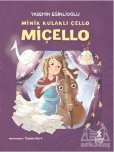 Minik Kulaklı Çello Miçello - Doğan Çocuk