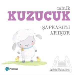 Minik Kuzucuk Şapkasını Arıyor - Pearson Çocuk Kitapları
