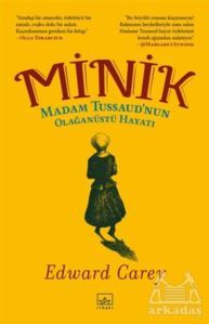 Minik - Madam Tussaud’Nun Olağanüstü Hayatı - İthaki Yayınları