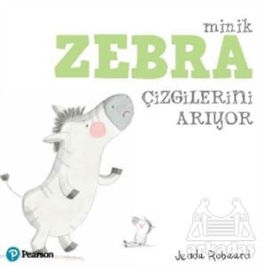 Minik Zebra Çizgilerini Arıyor - Pearson Çocuk Kitapları