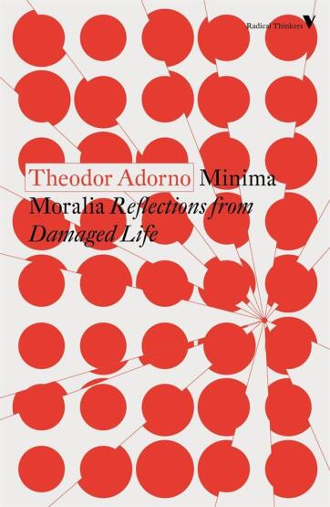 Minima Moralia Reflections from Damaged Life - Radical Thinkers - 1