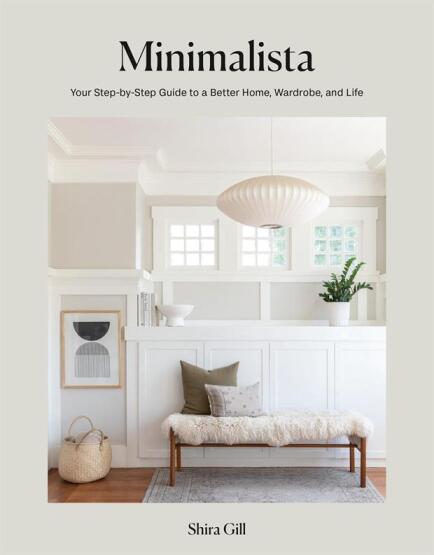 Minimalista
Your Step-by-Step Guide to a Better Home, Wardrobe, and Life - Ten Speed Press USA