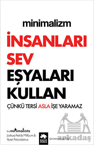 Minimalizm - İnsanları Sev Eşyaları Kullan - 1