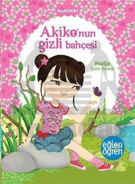 Minimiki - Akikonun Gizli Bahçesi; Le Jardin Secret Dakiko - Dstil Tasarım