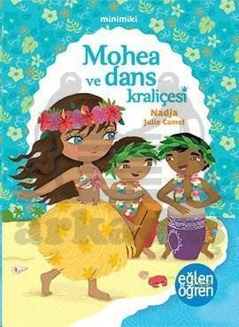 Minimiki - Mohea Ve Dans Kraliçesi - Dstil Tasarım