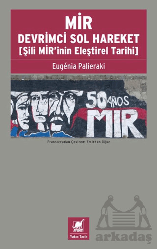 MİR Devrimci Sol Hareket (Şili MİR’İnin Eleştirel Tarihi) - Ayrıntı Yayınları