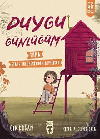 Mira Stres Kulübesinden Ayrılıyor - Duygu Günlüğüm - Timaş Çocuk