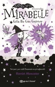 Mirabelle Kötü Bir Gün Geçiriyor - Isadora Moon Dünyasından - Epsilon Yayınevi