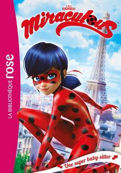 Miraculous 1: Une Super Baby-Sitter - Hachette Jeunesse
