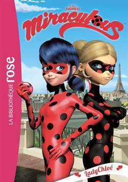 Miraculous 8: Lady Chloe - Hachette Jeunesse