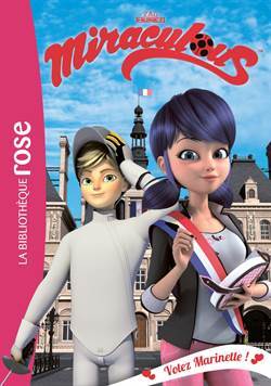 Miraculous 9: Votez Marinette - Hachette Jeunesse