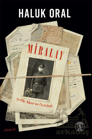 Miralay - Şefik Aker'in Öyküsü - Everest Yayınları