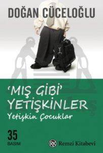 Mış Gibi Yetişkinler; Yetişkin Çocuklar - Remzi Kitabevi