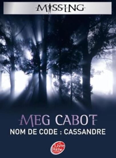 Missing Tome 2: Nom de code cassandre - Le Livre de Poche