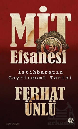 MİT Efsanesi - İstihbaratın Gayriresmi Tarihi - Sahi Kitap