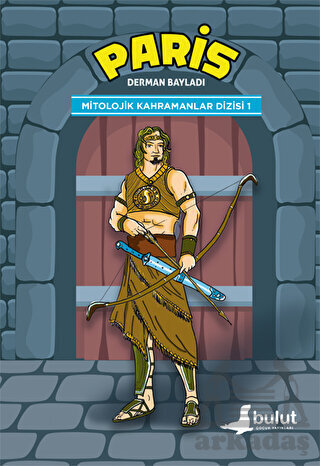 Mitolojik Kahramanlar Dizisi 1 - Paris - Bulut Yayınları