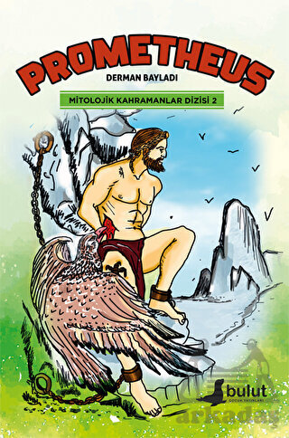 Mitolojik Kahramanlar Dizisi 2 - Prometheus - Bulut Yayınları