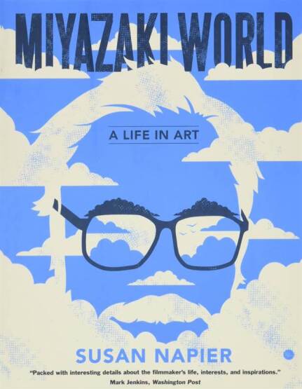 Miyazakiworld A Life in Art - Yale University Press