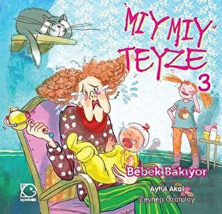 Mıymıy Teyze -3 Bebek Bakıyor - Uçanbalık Yayıncılık