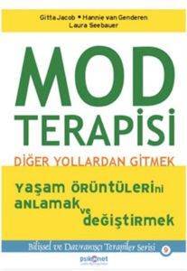 Mod Terapisi: Diğer Yollardan Gitmek; Yaşam Örüntülerini Anlamak ve Değiştirmek - Psikonet Yayınları