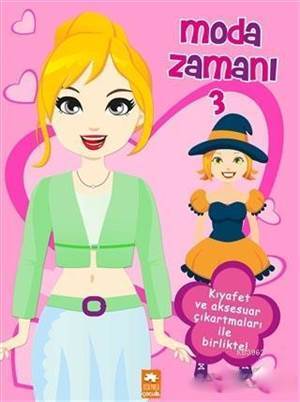 Moda Zamanı - 3; Kıyafet Ve Aksesuar Çıkartmaları İle Birlikte! - Eksik Parça Yayınevi