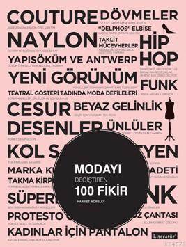 Modayı Değiştiren 100 Fikir - Literatür Yayıncılık