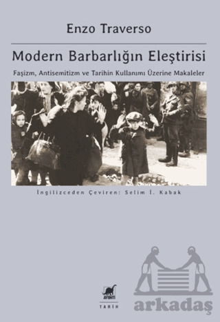 Modern Barbarlığın Eleştirisi - Faşizm, Antisemitizm Ve Tarihin Kullanımı Üzerine Makaleler - Ayrıntı Yayınları
