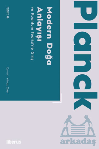 Modern Doğa Anlayışı Ve Kuantum Teorisi’Ne Giriş - Liberus Yayınları