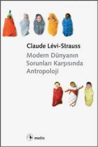 Modern Dünyanın Sorunları Karşısında Antropoloji - Metis Yayınları