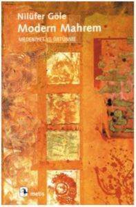 Modern Mahrem; Medeniyet Ve Örtünme - Metis Yayınları