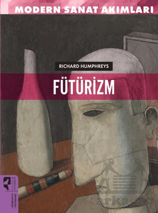 Modern Sanat Akımları: Fütürizm - HayalPerest Kitap