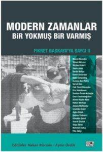 Modern Zamanlar: Bir Yokmuş Bir Varmış; Fikret Başkayaya Saygı II - Nota Bene Yayınları